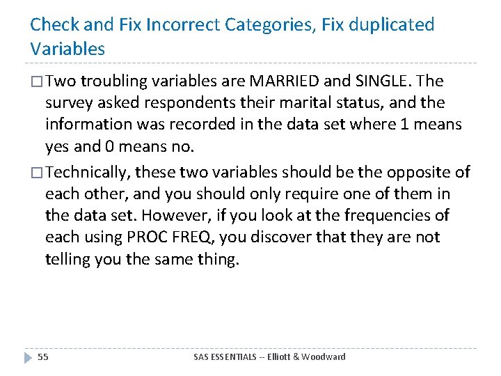 Check and Fix Incorrect Categories, Fix duplicated Variables � Two troubling variables are MARRIED