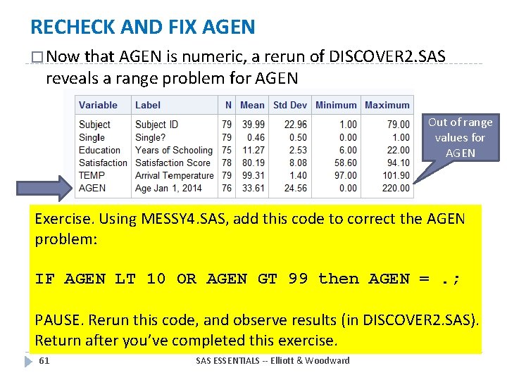 RECHECK AND FIX AGEN � Now that AGEN is numeric, a rerun of DISCOVER