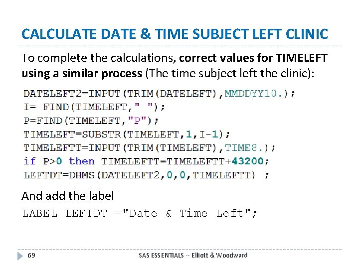 CALCULATE DATE & TIME SUBJECT LEFT CLINIC To complete the calculations, correct values for