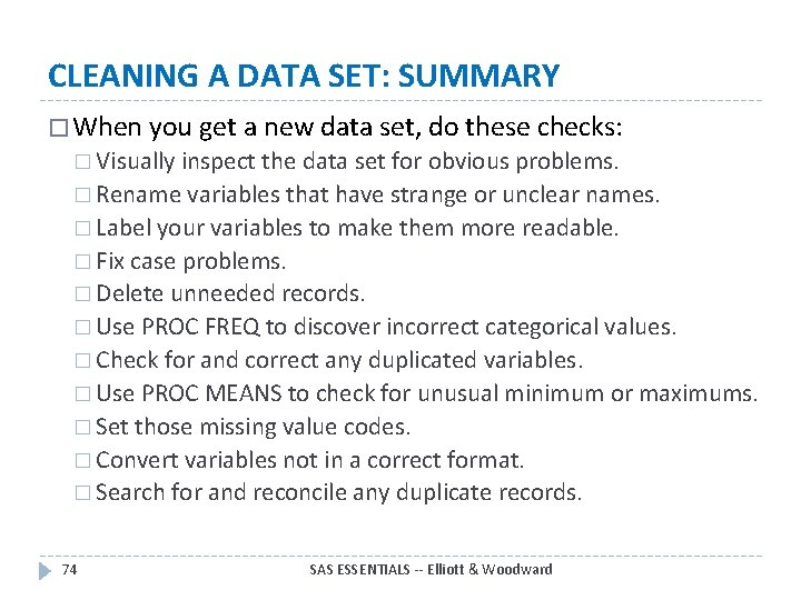 CLEANING A DATA SET: SUMMARY � When you get a new data set, do