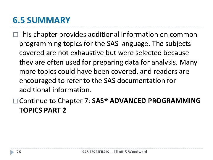 6. 5 SUMMARY � This chapter provides additional information on common programming topics for