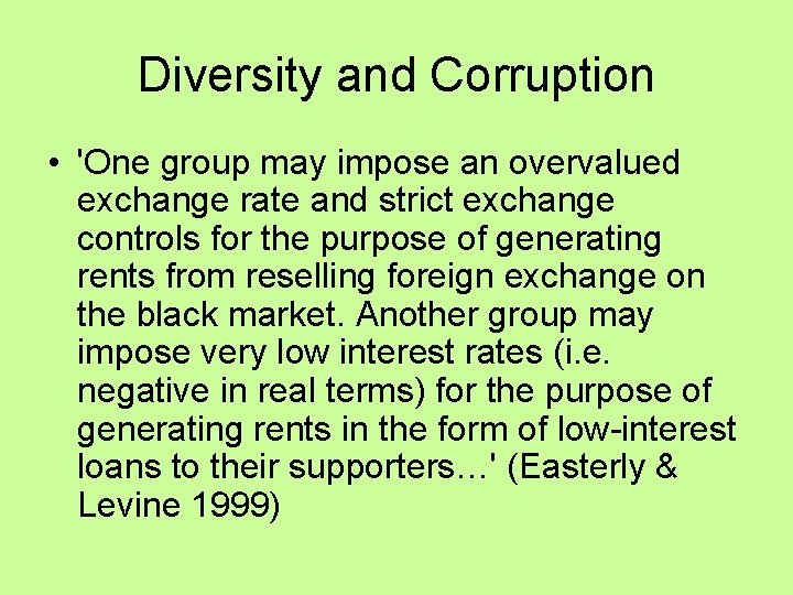 Diversity and Corruption • 'One group may impose an overvalued exchange rate and strict