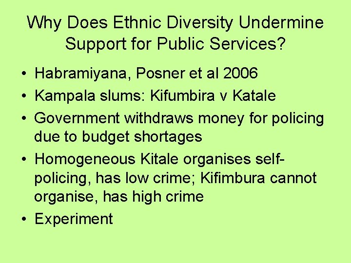 Why Does Ethnic Diversity Undermine Support for Public Services? • Habramiyana, Posner et al