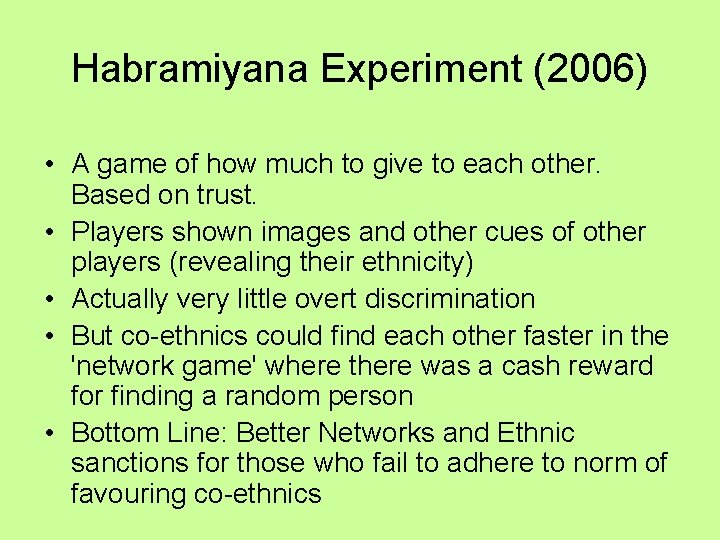 Habramiyana Experiment (2006) • A game of how much to give to each other.