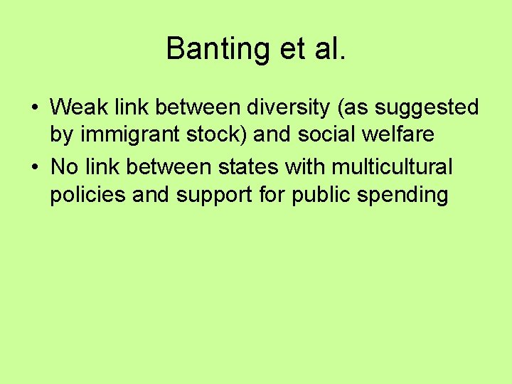 Banting et al. • Weak link between diversity (as suggested by immigrant stock) and