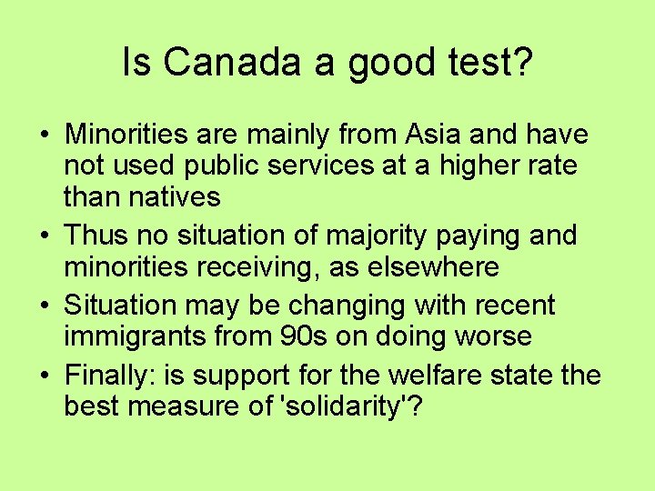 Is Canada a good test? • Minorities are mainly from Asia and have not