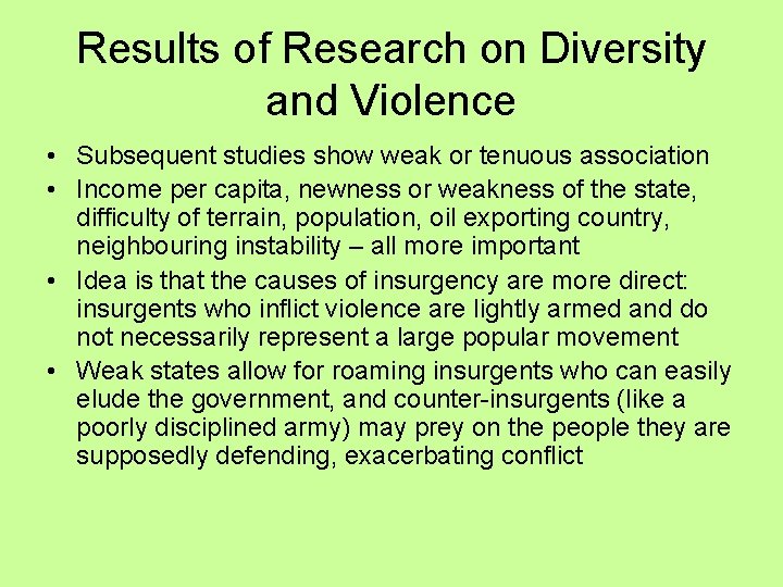 Results of Research on Diversity and Violence • Subsequent studies show weak or tenuous