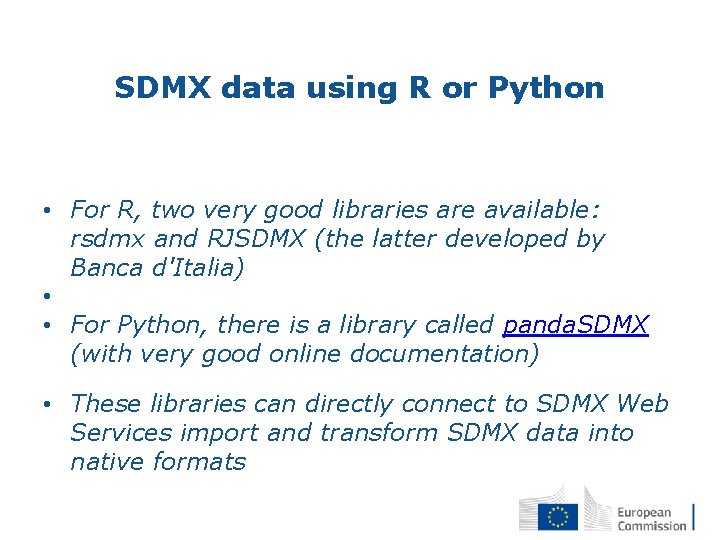 SDMX data using R or Python • For R, two very good libraries are