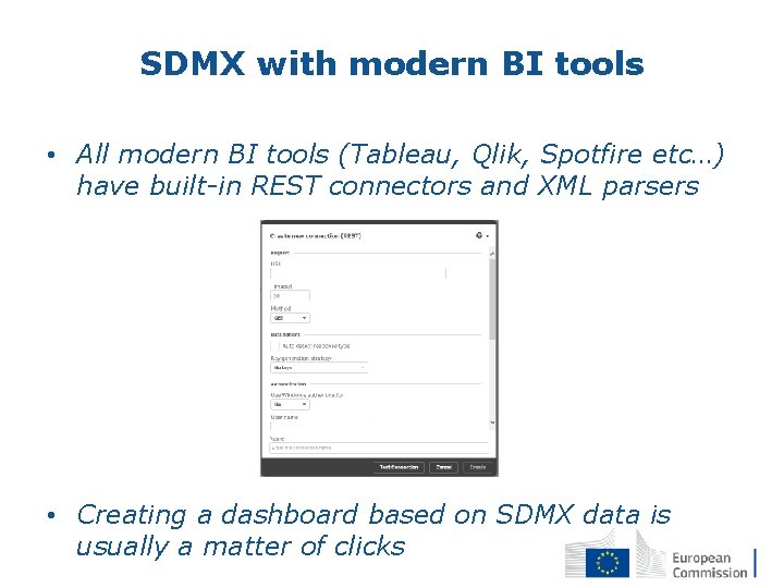 SDMX with modern BI tools • All modern BI tools (Tableau, Qlik, Spotfire etc…)