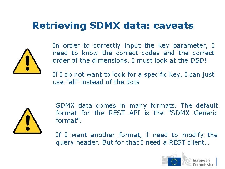 Retrieving SDMX data: caveats In order to correctly input the key parameter, I need