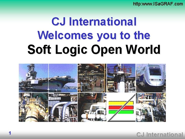 http: www. ISa. GRAF. com CJ International Welcomes you to the Soft Logic Open