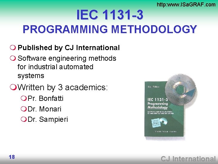 IEC 1131 -3 http: www. ISa. GRAF. com PROGRAMMING METHODOLOGY m Published by CJ