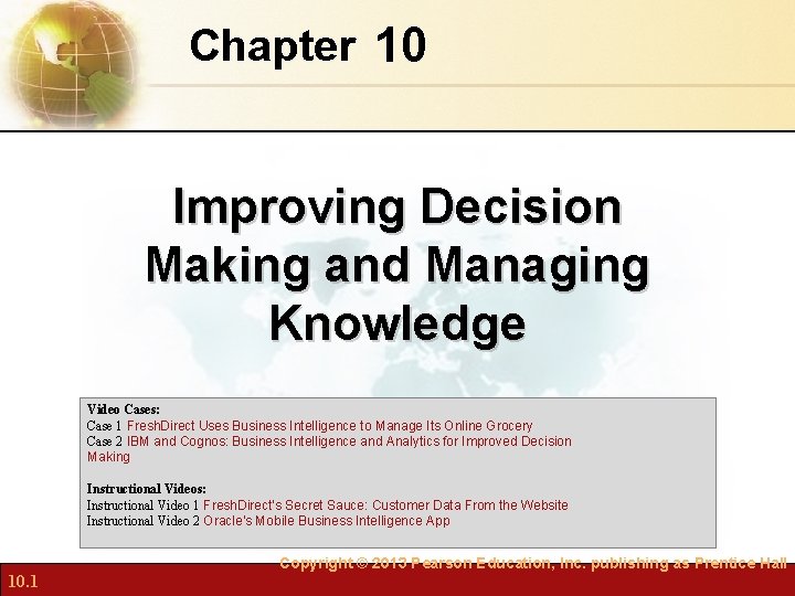 Chapter 10 Improving Decision Making and Managing Knowledge Video Cases: Case 1 Fresh. Direct