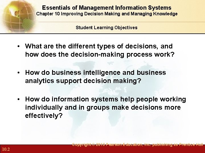 Essentials of Management Information Systems Chapter 10 Improving Decision Making and Managing Knowledge Student