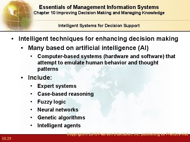 Essentials of Management Information Systems Chapter 10 Improving Decision Making and Managing Knowledge Intelligent