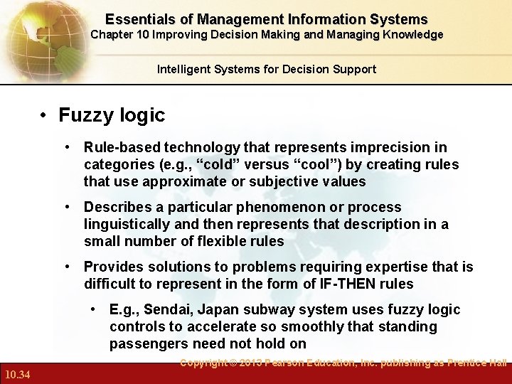 Essentials of Management Information Systems Chapter 10 Improving Decision Making and Managing Knowledge Intelligent