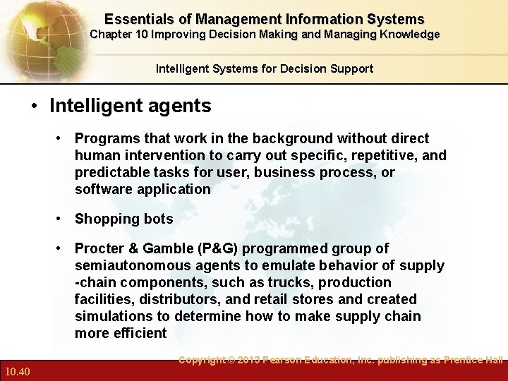 Essentials of Management Information Systems Chapter 10 Improving Decision Making and Managing Knowledge Intelligent