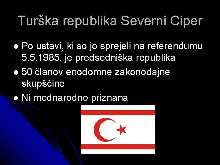 Turška republika Severni Ciper Po ustavi, ki so jo sprejeli na referendumu 5. 5.