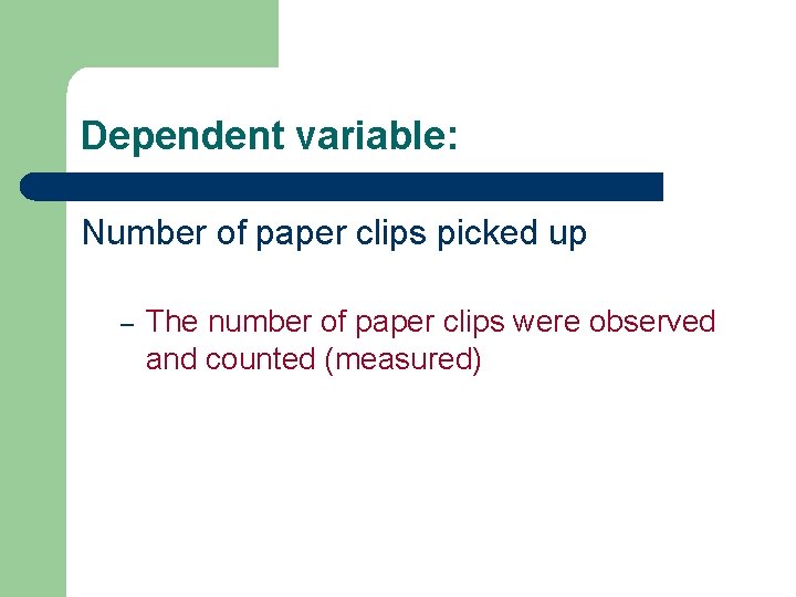Dependent variable: Number of paper clips picked up – The number of paper clips