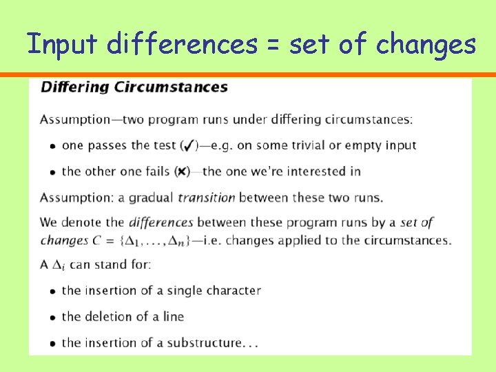 Input differences = set of changes Input differences = set of changes