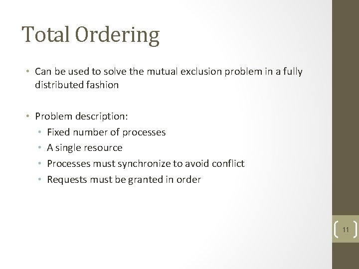Total Ordering • Can be used to solve the mutual exclusion problem in a Total Ordering • Can be used to solve the mutual exclusion problem in a