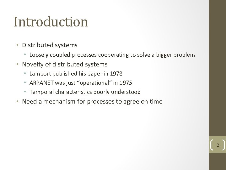 Introduction • Distributed systems • Loosely coupled processes cooperating to solve a bigger problem Introduction • Distributed systems • Loosely coupled processes cooperating to solve a bigger problem