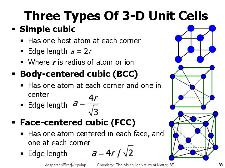 Three Types Of 3 -D Unit Cells § Simple cubic § Has one host