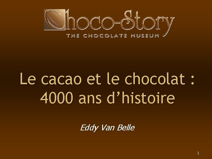 Le cacao et le chocolat : 4000 ans d’histoire Eddy Van Belle 1 