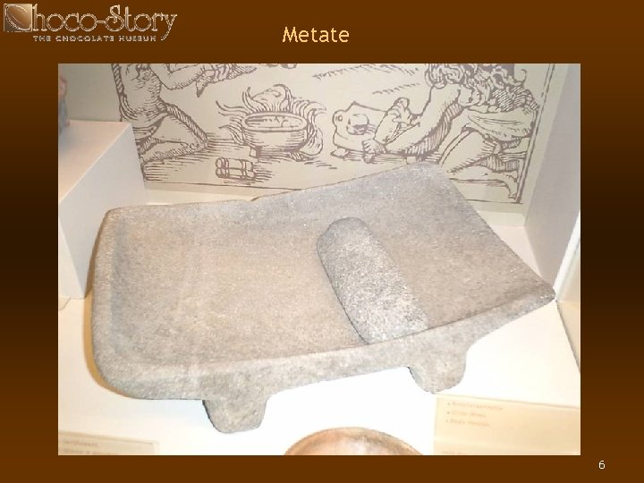 Metate 6 