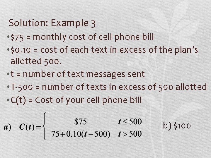 Solution: Example 3 • $75 = monthly cost of cell phone bill • $0.