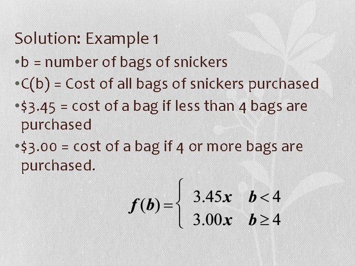 Solution: Example 1 • b = number of bags of snickers • C(b) =