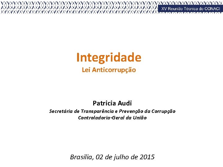 Integridade Lei Anticorrupção Patricia Audi Secretária de Transparência e Prevenção da Corrupção Controladoria-Geral da