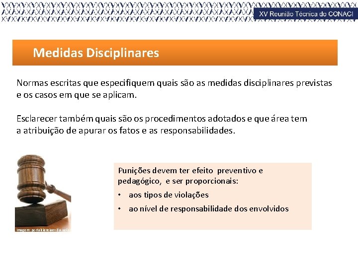 Medidas Disciplinares Normas escritas que especifiquem quais são as medidas disciplinares previstas e os