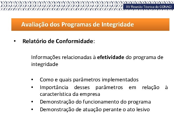 Avaliação 909/2015 dos Programas de Integridade Portaria • Relatório de Conformidade: Informações relacionadas à