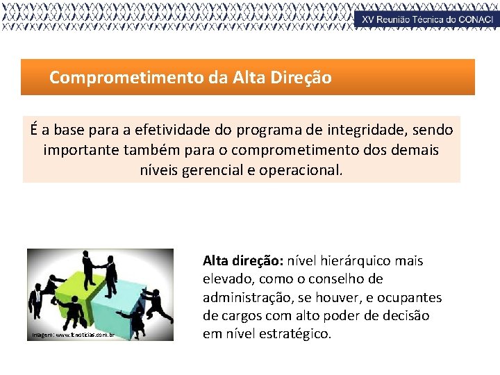 Comprometimento da Alta Direção É a base para a efetividade do programa de integridade,