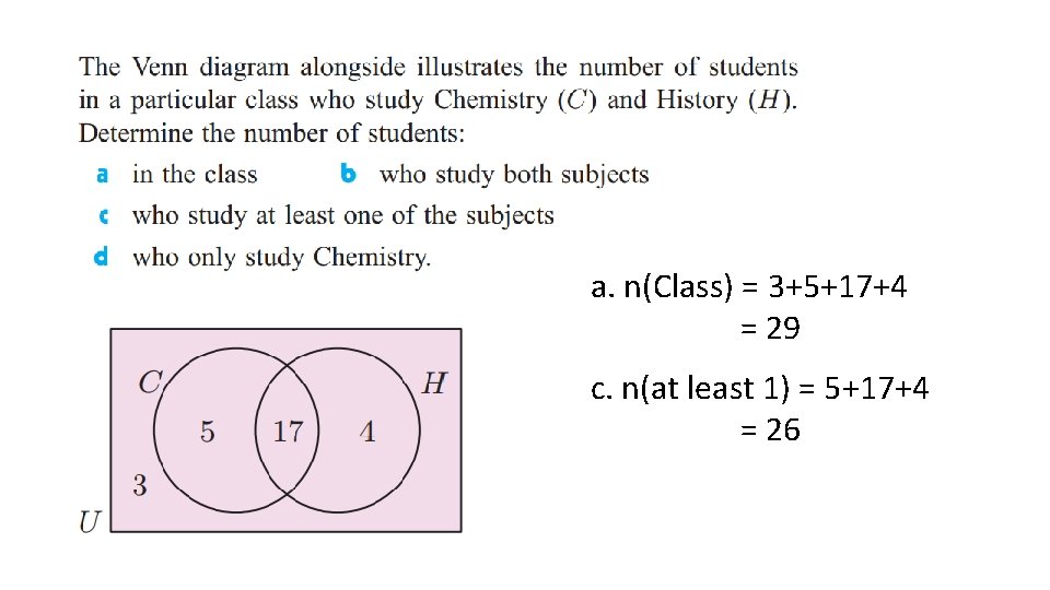 a. n(Class) = 3+5+17+4 = 29 c. n(at least 1) = 5+17+4 = 26