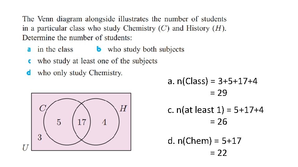 a. n(Class) = 3+5+17+4 = 29 c. n(at least 1) = 5+17+4 = 26