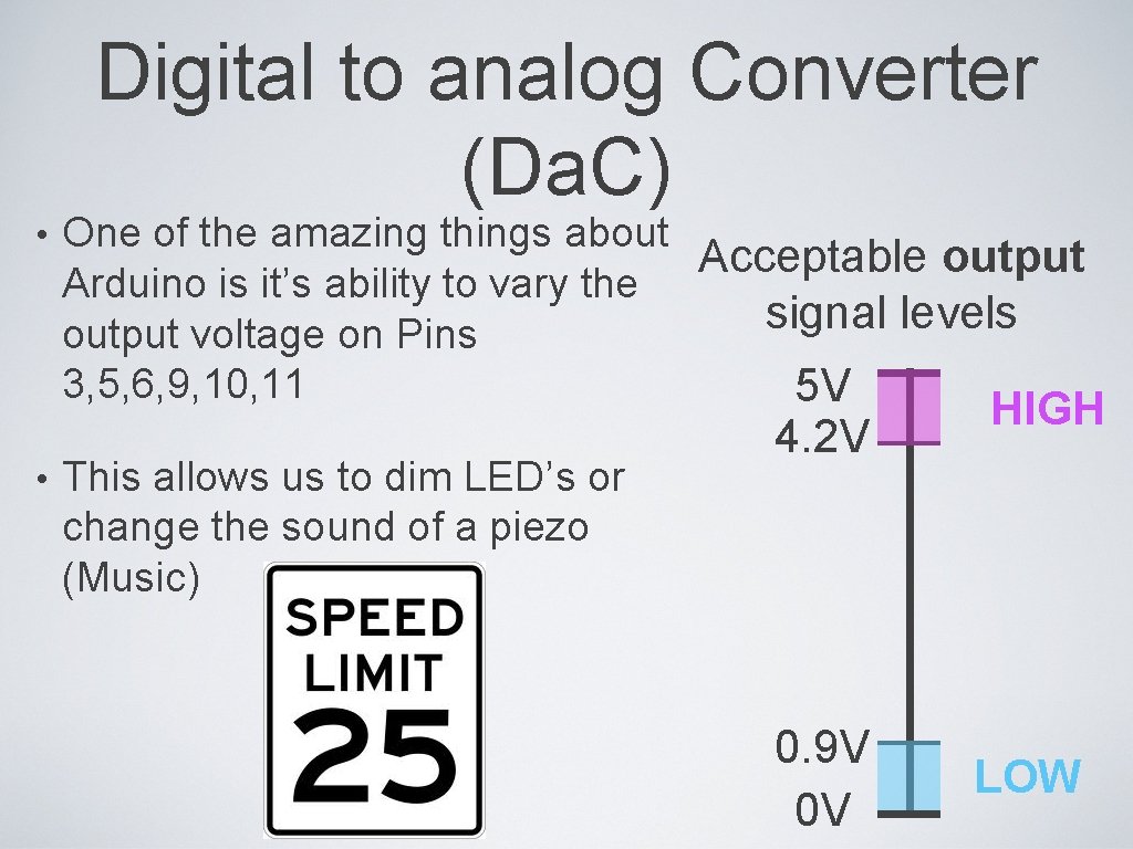 Digital to analog Converter (Da. C) • • One of the amazing things about