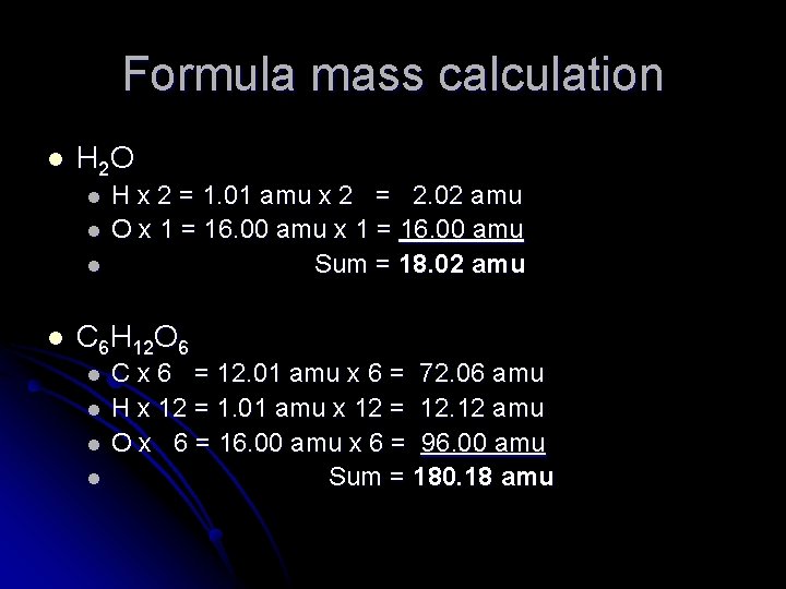 Formula mass calculation l H 2 O l l H x 2 = 1.