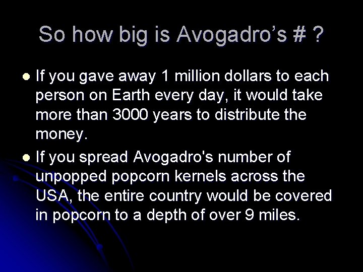 So how big is Avogadro’s # ? If you gave away 1 million dollars