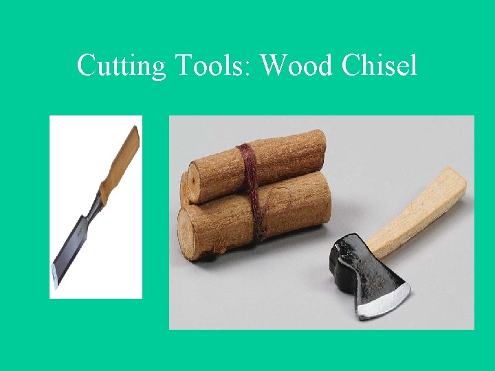 Cutting Tools: Wood Chisel 