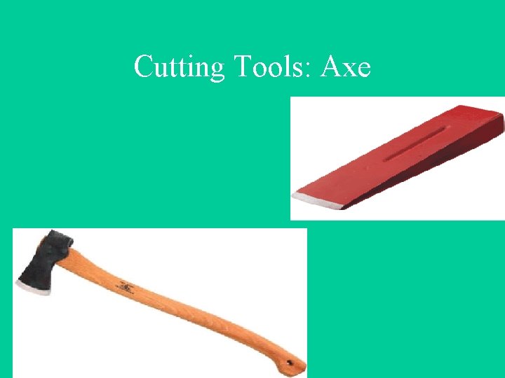 Cutting Tools: Axe 