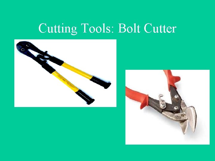 Cutting Tools: Bolt Cutter 