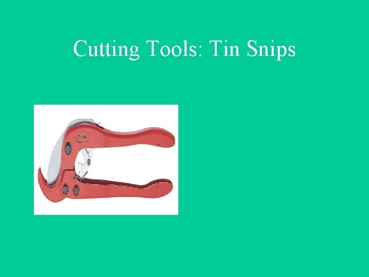 Cutting Tools: Tin Snips 