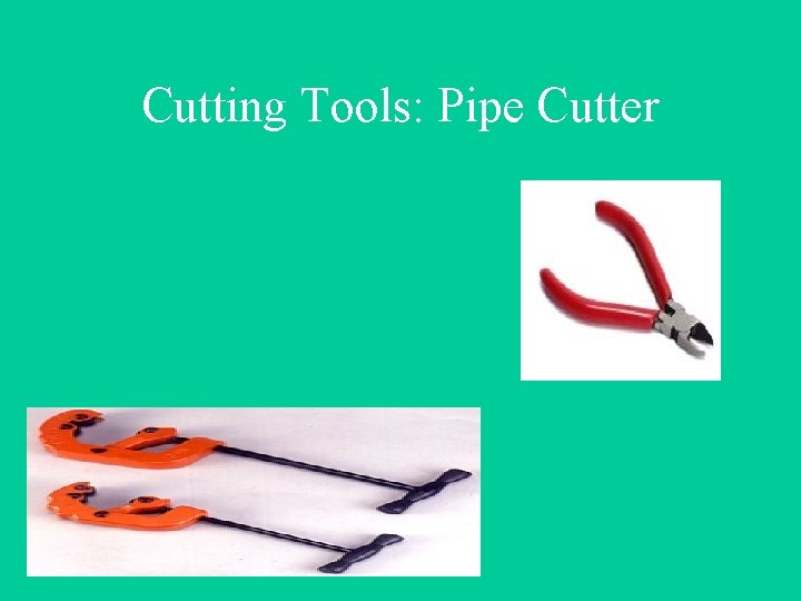 Cutting Tools: Pipe Cutter 
