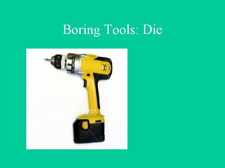 Boring Tools: Die 