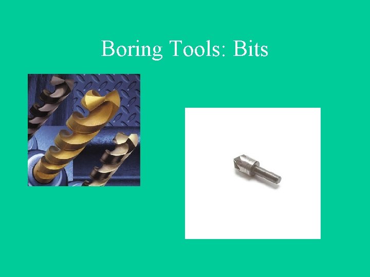 Boring Tools: Bits 