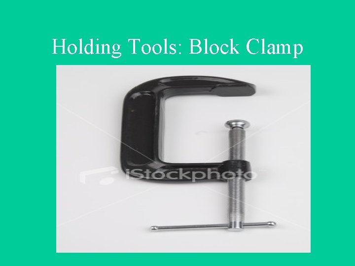 Holding Tools: Block Clamp 
