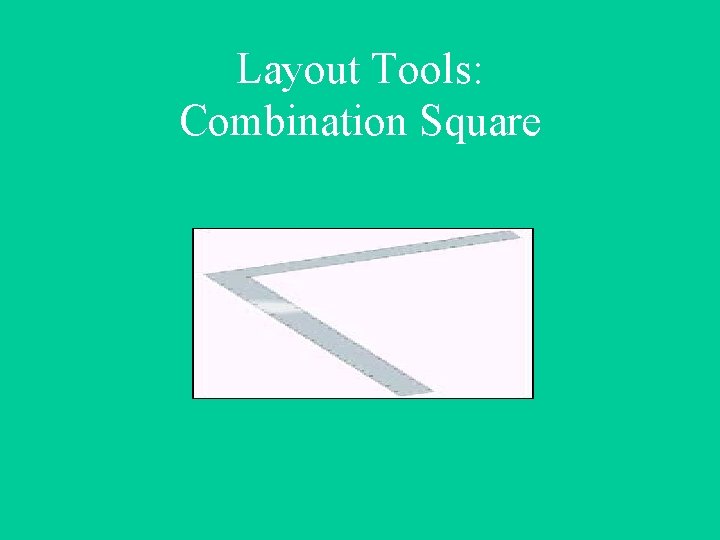 Layout Tools: Combination Square 