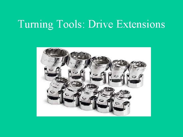 Turning Tools: Drive Extensions 